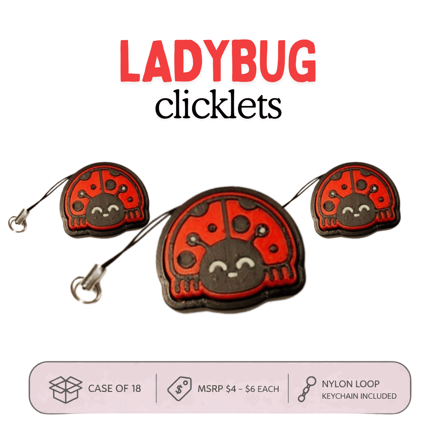 Ladybug Clicklets - Case of 18